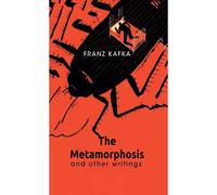 The Metamorphosis And Other Writings