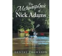 The Metamorphosis Of Nick Adams Paperback Book By Gentry Thomason