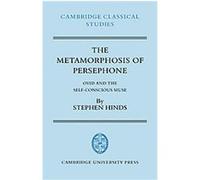 The Metamorphosis of Persephone, Cambridge Classical Studies Stephen Hinds (Auteur)
