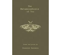 The Metamorphosis of You