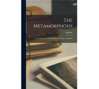 The Metamorphosis Or Golden Ass and Philosophical Works of Apuleius - Apuleius - Creative Media Partners LLC - Livre en Anglais ApuleiusApuleius (Auteur)