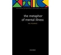 The Metaphor of Mental Illness, International Perspectives in Philosophy and Psychiatry Neil Pickering (Auteur)