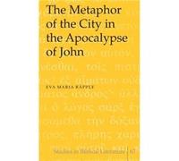 The Metaphor of the City in the Apocalypse of John by Eva Maria Raepple Eva Maria Rdpple (Auteur)