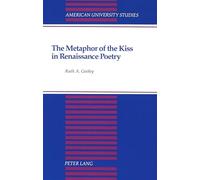 The Metaphor of the Kiss in Renaissance Poetry