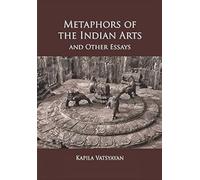 The Metaphors of Indian Arts and Other Essays