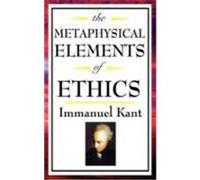 The Metaphysical Elements of Ethics Kant, Immanuel (Auteur)