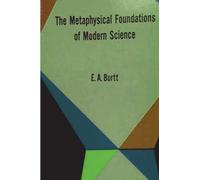 The Metaphysical Foundations of Modern Science