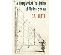 The Metaphysical Foundations Of Modern Science