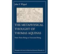 The Metaphysical Thought of Thomas Aquinas: From Finite Being to Uncreated Being