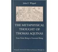 The Metaphysical Thought of Thomas Aquinas, Monographs of the Society for Medieval and Renaissance Philosophy, 1 John F Wippel (Auteur)