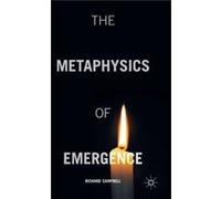 The Metaphysics Of Emergence (Hardcover) Richard Campbell, (Auteur)