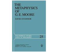 The Metaphysics Of G. E. Moore