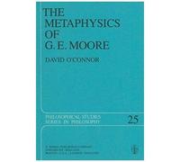 The Metaphysics Of G. E. Moore