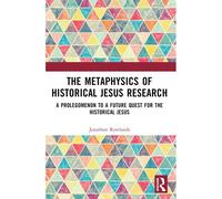The Metaphysics Of Historical Jesus Research