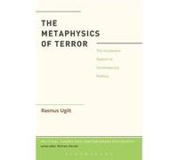 The Metaphysics of Terror - Rasmus Ugilt - Bloomsbury Publishing PLC - Livre en Anglais - Paperback Rasmus UgiltRasmus Ugilt (Auteur)