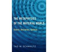 The Metaphysics of the Material World - Tad M. Schmaltz - Oxford University Press - Livre en Anglais - Hardback Tad M. SchmaltzTad M. Schmaltz (Auteur)