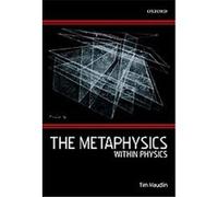 The Metaphysics Within Physics Tim Maudlin (Auteur)