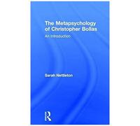 The Metapsychology Of Christopher Bollas