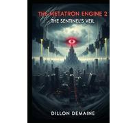 The Metatron Engine 2: The Sentinel's Veil