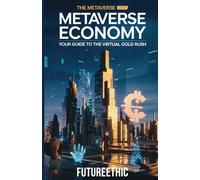 The Metaverse Economy: Your Guide to the Virtual Gold Rush