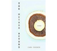 The Method Actors R. Carl Shuker (Auteur)