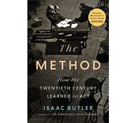 The Method: How the Twentieth Century Learned to Act