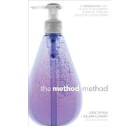 The Method Method: Seven Obsessions That Helped Our Scrappy Start-up Turn an Industry Upside Down.