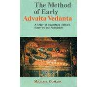 The Method of Early Advaita Vedanta: A Study of Gaudapada, Sankara, Suresvara and Padmapada