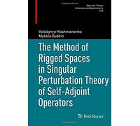 The Method Of Rigged Spaces In Singular Perturbation Theory Of Self-Adjoint Operators