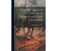 The Methodist Episcopal Church And The Civil War