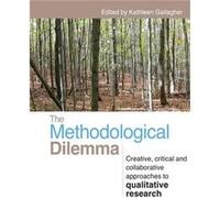 The Methodological Dilemma by Kathleen Gallagher Kathl Gallagher (Auteur)