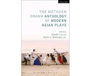 The Methuen Drama Anthology of Modern Asian Plays