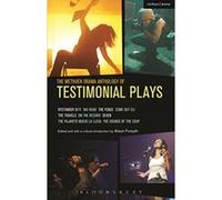 The Methuen Drama Anthology of Testimonial Plays: Bystander 9/11: Big Head: The Fence: Come Out Eli: The Travels: On the Record: Seven: Pajarito Nuevo ... The Sounds of the Coup (Play Anthologies) - [