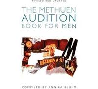 The Methuen Drama Audition Book for Men by Annika Bluhm