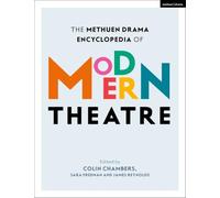 The Methuen Drama Encyclopedia of Modern Theatre: Volumes 1 and 2