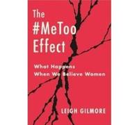 The MeToo Effect - Leigh Gilmore - Columbia University Press - Livre en Anglais - Paperback Leigh GilmoreLeigh Gilmore (Auteur)