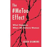 The #Metoo Effect: What Happens When We Believe Women