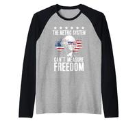 The Metric System Cant Measure Freedom Kilometer 4th of July Manche Raglan