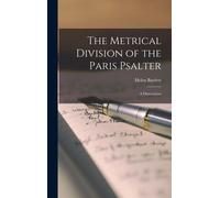 The Metrical Division Of The Paris Psalter
