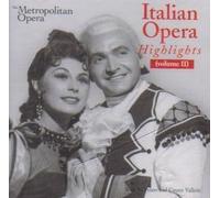 The Metropolitan Opera Italian Opera Highlights (Volume 2) by Unknown (2004-01-01?