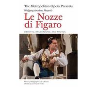 The Metropolitan Opera Presents: Wolfgang Amadeus Mozart's Le Nozze Di Figaro