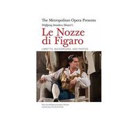The Metropolitan Opera Presents: Wolfgang Amadeus Mozart's Le Nozze Di Figaro