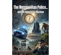 The Metropolitan Police and the Führer's Tea Machine: History is About to Get Nicked!