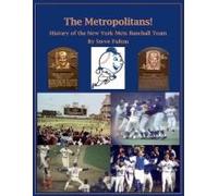 The Metropolitans! History Of The New York Mets Baseball Team
