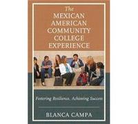 The Mexican American Community College Experience by Blanca Campa Blanca Campa (Auteur)