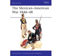 The Mexican-American War, 1846-1848