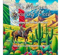 The Mexican Colouring Book: Everything you can find in Mexico!