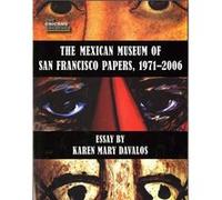 The Mexican Museum of San Francisco Papers 19712006 by Karen Mary Davalos Karen Mary Davalos (Auteur)