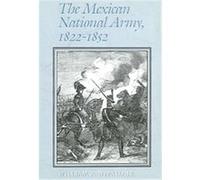 The Mexican National Army, 1822-1852, Texas A&M University Military History Series William A. Depalo (Auteur)