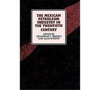 The Mexican Petroleum Industry in the Twentieth Century